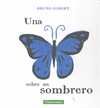 UNA MARIPOSA SOBRE UN SOMBRERO