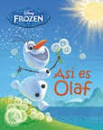 ASÍ ES OLAF. FROZEN. LIBRO ILUSTRADO