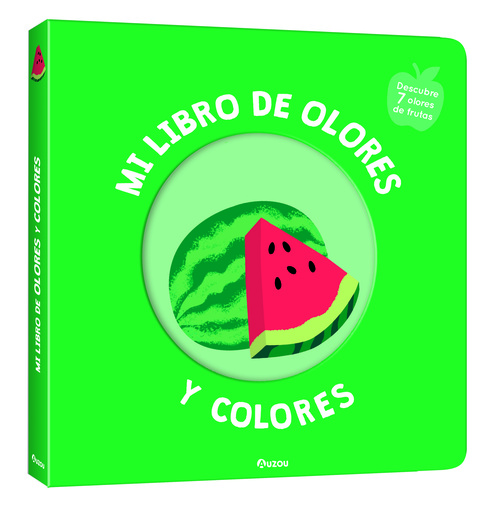 FRUTAS DELICIOSAS.MI LIBRO DE OLORES Y COLORES