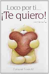 LOCO POR TI...¡ TE QUIERO !