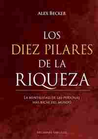 LOS DIEZ PILARES DE LA RIQUEZA