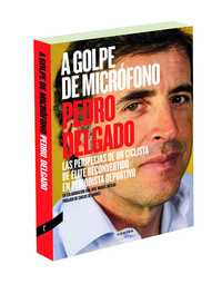 A GOLPE DE MICRÓFONO. LAS PERIPECIAS DE UN CICLISTA DE ÉLITE RECOVERTIDO EN PERIODISTA DEPORTIVO