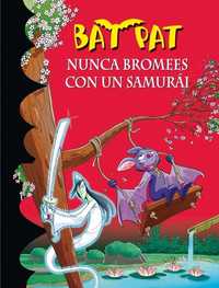 15. NUNCA BROMEES CON UN SAMURAI. BAT PAT