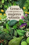 VERNE Y LA VIDA SECRETAS DE LAS MUJERES PLANTA