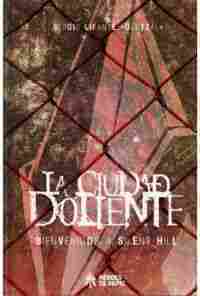 LA CIUDAD DOLIENTE. BIENVENIDOS A SILENT HILL