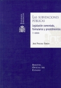 SUBVENCIONES PUBLICAS, LAS. LEGISLACION COMENTADA, FORMULARIOS Y PROCE