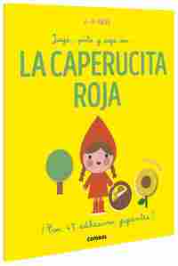 CAPERUCITA ROJA. JUEGA, PINTA Y PEGA CON...