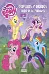 DESTELLOS Y BRILLOS. LIBRO DE ACTIVIDADES. MY LITTLE PONY