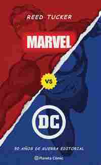 MARVEL VS DC . 50 AÑOS DE GUERRA EDITORIAL