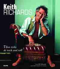 KEITH RICHARDS. UNA VIDA DE ROCK AND ROLL
