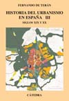 HISTORIA DEL URBANISMO EN ESPAÑA III: SIGLOS XIX Y XX