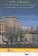2007. GUÍA LABORAL Y DE ASUNTOS SOCIALES