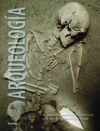 ARQUEOLOGIA. LOS YACIMIENTOS ARQUEOLOGICOS Y LOS TESOROS CULTURALES MAS IMPORTANTES DEL MUNDO