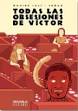 TODAS LAS OBSESIONES DE VÍCTOR