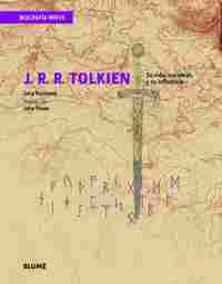 J.R.R.TOLKIEN. SU VIDA, SUS OBRA Y SU INFLUENCIA. BIOGRAFIA BREVE