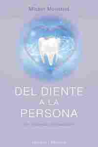 DEL DIENTE A LA PERSONA. UN RECORRIDO ESTREMECEDOR