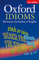 OXFORD IDIOMS DICTIONARY FOR LEARNERS OF ENGLISH