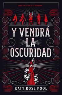 Y VENDRÁ LA OSCURIDAD. (LIBRO I LA ERA DE LA OSCURIDAD)