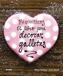 BISCUITEERS.EL LIBRO PARA DECORAR