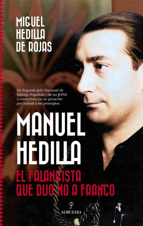 MANUEL HEDILLA. EL FALANGISTA QUE DIJO NO A FRANCO