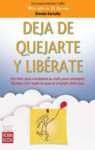 DEJA DE QUEJARTE Y LIBERATE