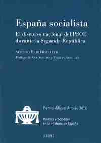 ESPAÑA SOCIALISTA. EL DISCURSO NACIONAL DEL PSOE DURANTE LA SEGUNDA REPUBLICA
