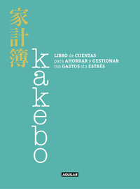 KAKEBO. LIBRO DE CUENTAS PARA AHORRAR Y GESTIONAR TUS GASTOS SIN ESTRES