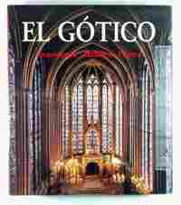 GOTICO: ARQUITECTURA, ESCULTURA, PINTURA, EL