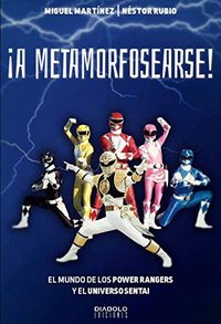 A METAMORFOSEARSE EL MUNDO DE LOS POWER RANGERS