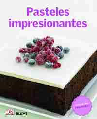 PASTELES IMPRESIONANTES. COCINA DEL MUNDO