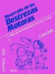 DESARROLLO DE LAS DESTREZAS MOTORAS