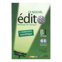 LE NOUVEL ÉDITO B1 (LIBRO ALUMNO + EXTESION NUMÉRIQUE. NIVEAU B1+CD+DVD)
