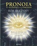 PRONOIA:  EL ANTIDOTO PARA LA PARANOIA