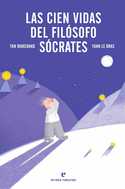 LAS CIEN VIDAS DEL FILOSOFO SOCRATES