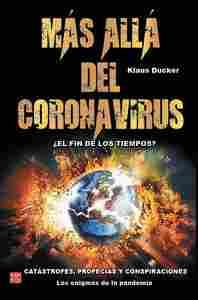 MÁS ALLÁ DEL CORONAVIRUS. ¿EL FIN DE LOS TIEMPOS?
