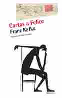 CARTAS A FELICE. CORRESPONDENCIA DE LA EPOCA DEL NOVIAZGO (1912-1917)