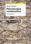 PSICOTERAPIA CONSTRUCTIVA. UNA GUÍA PRÁCTICA