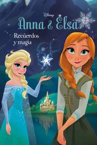 FROZEN. ANNA Y ELSA. RECUERDOS Y MAGIA.