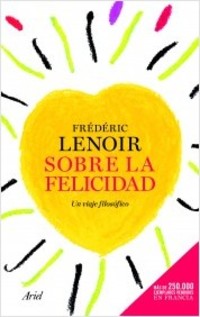 SOBRE LA FELICIDAD. UN  VIAJE FILOSÓFICO