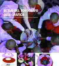 EL OJO DEL FOTOGRAFO. GUIA GRAFICA