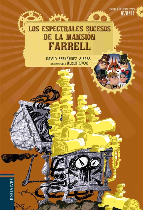 LOS ESPECTRALES SUCESOS DE LA MANSION FARRELL. ESCUELA DE DETECTIVES AVANTE