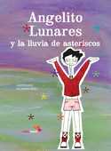 ANGELITO LUNARES Y LA LLUVIA DE ASTERISCOS. BILINGUE (CASTELLANO-INGLE