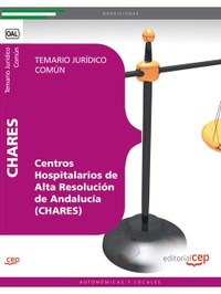 CENTROS HOSPITALARIOS DE ALTA RESOLUCIÓN DE ANDALUCÍA (CHARES). TEMARI