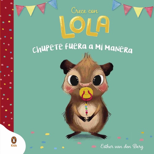 ¡CHUPETE FUERA A MI MANERA!. CRECE CON LOLA