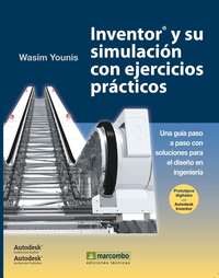 INVENTOR® Y SU SIMULACIÓN CON EJERCICIOS PRACTICOS