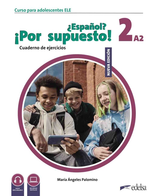¿ESPAÑOL? ¡POR SUPUESTO! 2 (A2). CUADERNO DE EJERCICIOS