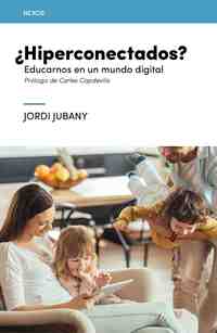 HIPERCONECTADOS?. EDUCARNOS EN UN MUNDO DIGITAL