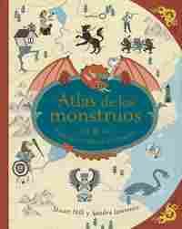 ATLAS DE LOS MONSTRUOS. CRIATURAS MITICAS DEL MUNDO