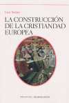 CONSTRUCCION DE LA CRISTIANDAD EUROPEA, LA