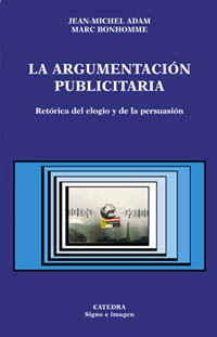 LA ARGUMENTACIÓN PUBLICITARIA. RETÓRICA DEL ELOGIO Y DE LA PERSUASIÓN